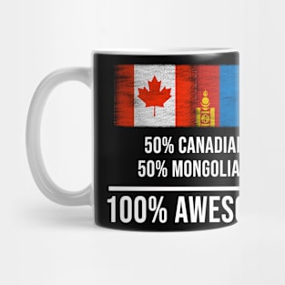 50% Canadian 50% Mongolian 100% Awesome - Gift for Mongolian Heritage From Mongolia Mug